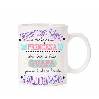 Taza Buenos dias princesa a trabajar