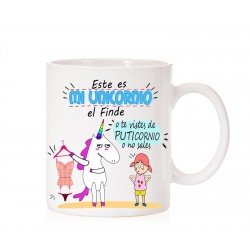 Taza Este es mi unicornio el finde. Viste de puticornio