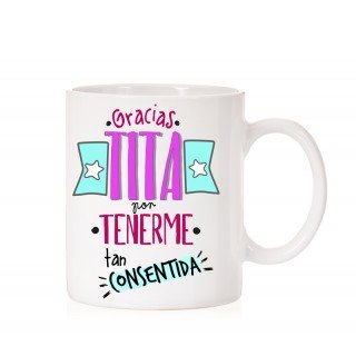 Taza Gracias Tita por tenerme tan consentida