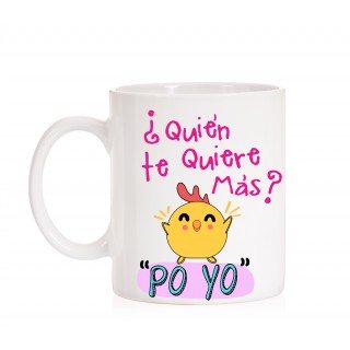 Taza Quién te quiere más po yo