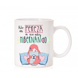 Taza No es pereza es que estoy Hibernando