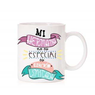 Taza Mi hermana es edición limitada