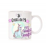 Taza Si crees en mi eres Guapi