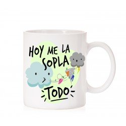 Taza Hoy me la sopla todo