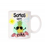Taza Somos una Piña