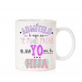 Taza Admítelo lo mejor es que yo sea tu Hija