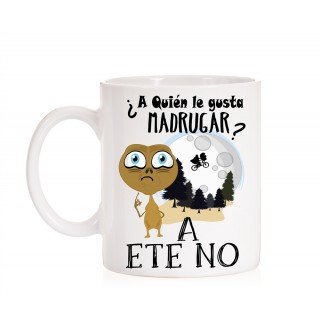 Taza A quién le gusta madrugar? a ETE no