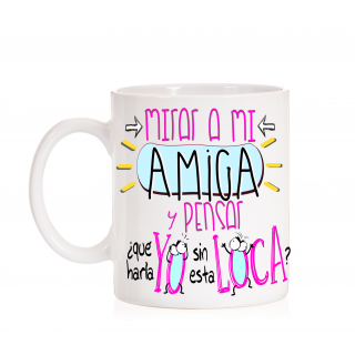 Taza Mirar a mi amiga y pensar que haría yo sin esta loca