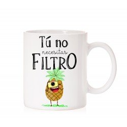 Taza Tú no necesitas filtro
