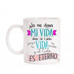 Taza no me digas mi vida dime mi cielo