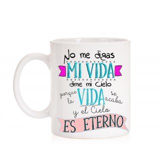 Taza no me digas mi vida dime mi cielo