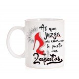 Taza Al que juzga mi camino le presto mis zapatos