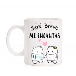 Taza Seré breve me encantas