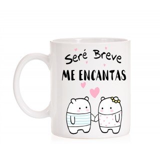 Taza Seré breve me encantas