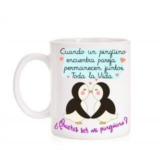 Taza ¿ Quieres ser mi pingüino ?