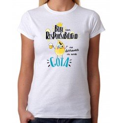 Camiseta mujer Bebe con responsabilidad no derrames ni una gota