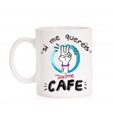 Taza Si me queréis dadme Café