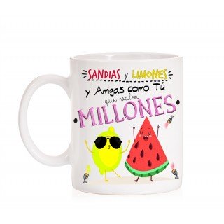 Taza Sandías y Limones y amigas como tú que valen millones