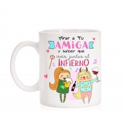 Taza Mirar a tu amiga y saber que iréis juntas al infierno