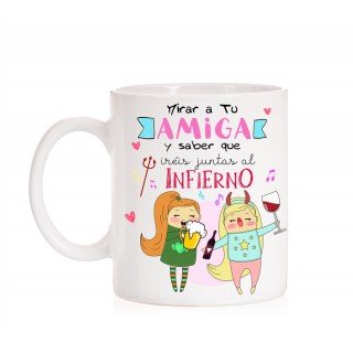Taza Mirar a tu amiga y saber que iréis juntas al infierno