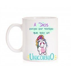 Taza A dios pongo por testigo que soy un Unicornio