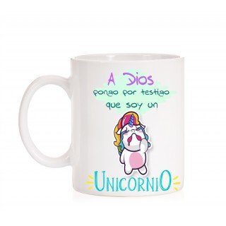 Taza A dios pongo por testigo que soy un Unicornio