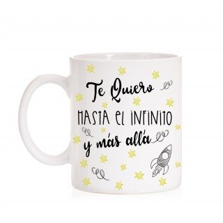 Taza Te Quiero hasta el Infinito y más allá