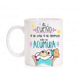 Taza El Sueño ni se crea ni se destruye, solo se acumula