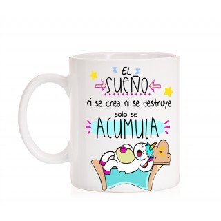 Taza El Sueño ni se crea ni se destruye, solo se acumula