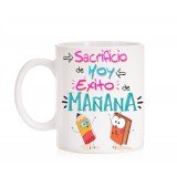 Taza Estudiante. Sacrificio de hoy éxito de mañana