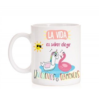 Taza La Vida es saber elegir unicornios o flamencos
