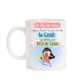 Taza un día de estos voy a hacer lo que me de la gana y será un desastre genial