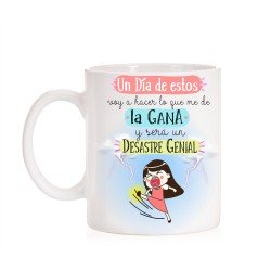 Taza un día de estos voy a hacer lo que me de la gana y será un desastre genial
