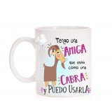 Taza Tengo una amiga que está como una cabra y puedo usarla