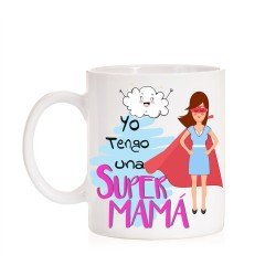 Taza yo tengo una super mamá 