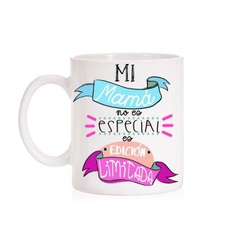 Taza Mi mamá no es especial es edición limitada
