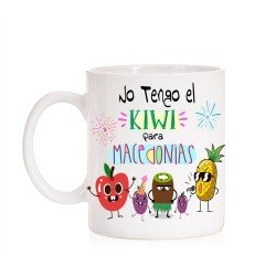 Taza No tengo el Kiwi para macedonias 