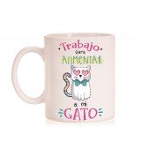 Taza Trabajo para alimentar a mi gato