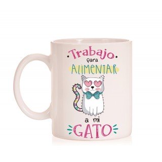 Taza Trabajo para alimentar a mi gato