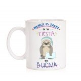 Taza Nunca es tarde si la siesta es buena