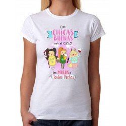 Camiseta Las chicas buenas van al cielo las malas a todas partes