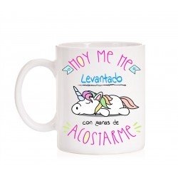 Taza Hoy me he levantado con ganas de acostarme