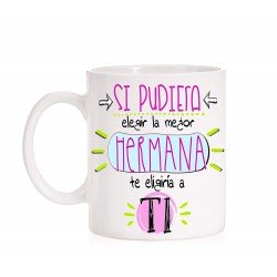 Taza si pudiera elegir la mejor hermana