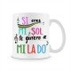 Taza eres mi sol y te quiero a mi la do