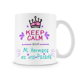 Taza Keep Calm and mi hermana es una pasada