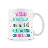 Taza Mi Hermana es Afortunada