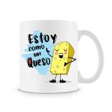 Taza Estoy como un Queso