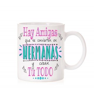 Taza Hay Amigas que se convierten en Hermanas