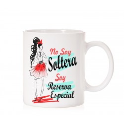 Taza No soy soltera soy reserva especial