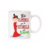 Taza Más flamenca que la gitanilla del wassap